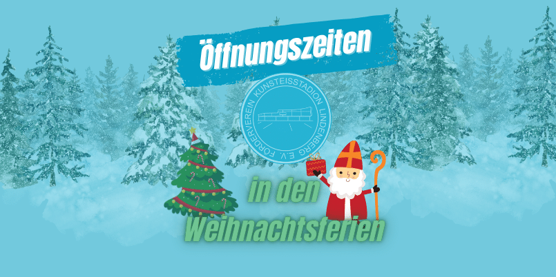 Eisplatz-öffnungszeiten-weihnachtsferien Weihnachtlich dekorierte Grafik mit Weihnachtsbaum, Nikolaus und Text zu Öffnungszeiten des Eisplatz Lindenberg.