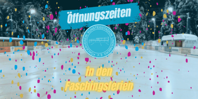 Öffnungszeiten in den Faschingsferien Schriftzug