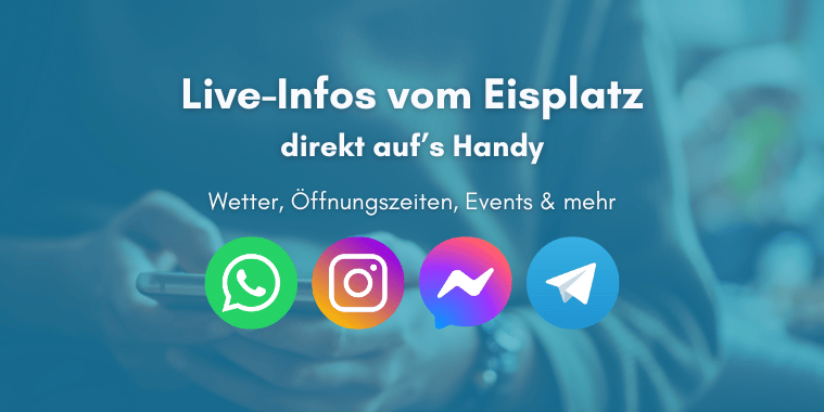 Eisplatz Chatbot Kanäle Live-Infos vom Eisplatz: Icons von WhatsApp, Instagram, Messenger und Telegram auf blauem Hintergrund.