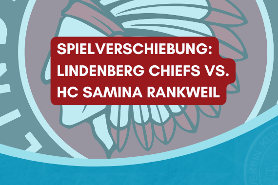 spielverlegung Spielverlegung des Eishockeyspiels Lindenberg Chiefs gegen HC Samina Rankweil, Hintergrund mit Logo.