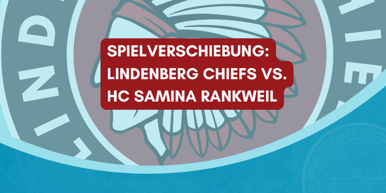 spielverlegung Spielverlegung des Eishockeyspiels Lindenberg Chiefs gegen HC Samina Rankweil, Hintergrund mit Logo.